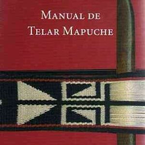 Manual de Telar Mapuche – Marí -Taranto